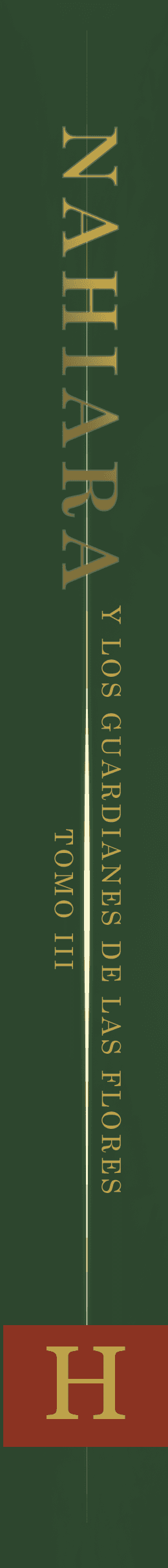 Nahiara y los Guardianes de las Flores - Tomo III